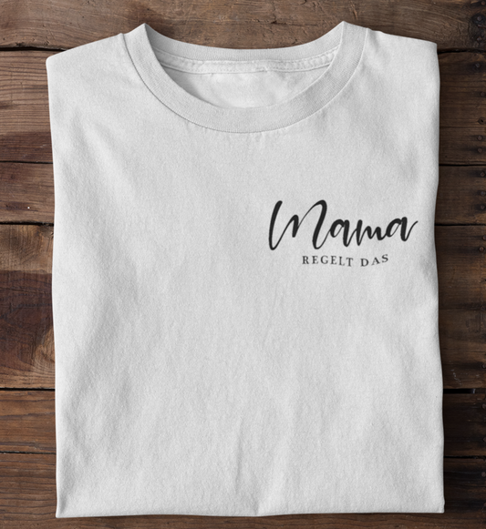 MAMA REGELT DAS T-SHIRT