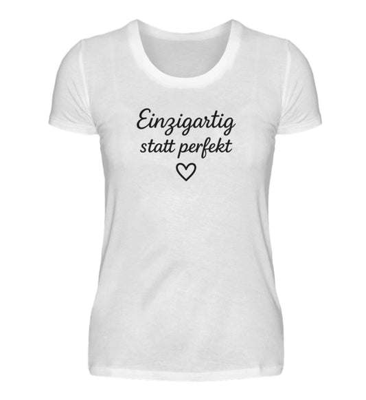EINZIGARTIG STATT PERFEKT DAMEN T-SHIRT